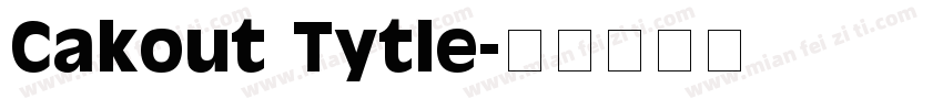 Cakout Tytle字体转换